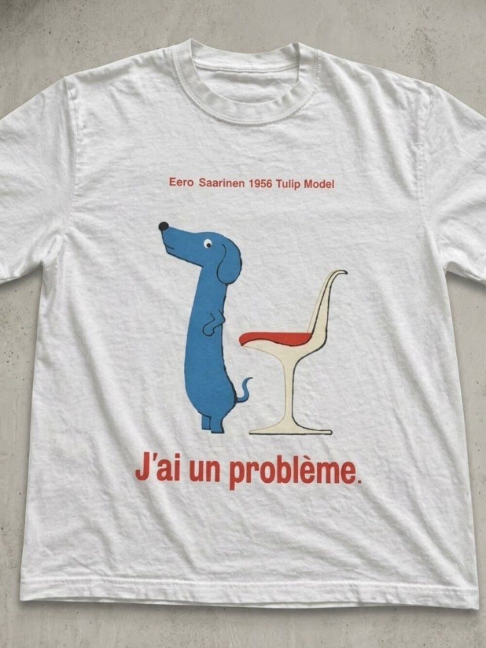 Eero Saarinen Tulip Chair Dachshund J'ai Un Probleme T-Shirt